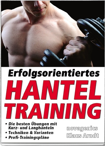 Erfolgsorientiertes Hantel Training (Klaus Arndt)